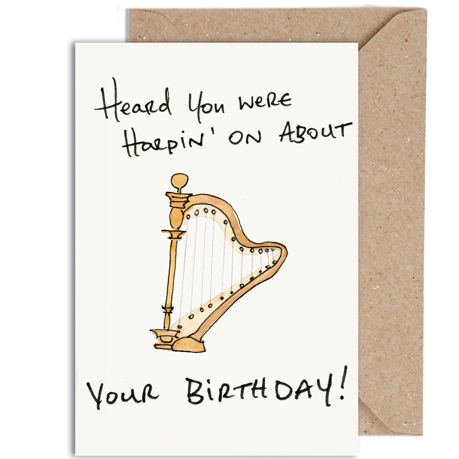 Heard You Were Harpin' On About Your Birthday!